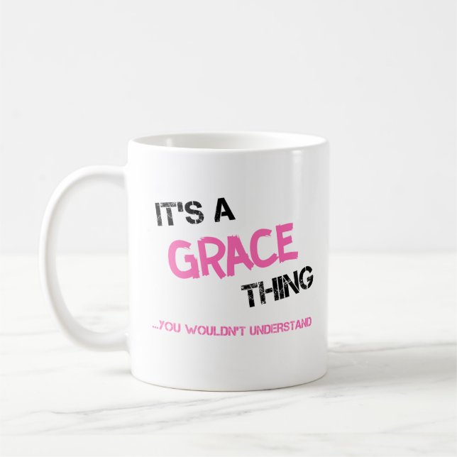 Grace thing you wouldn't understand name coffee mug (Left)