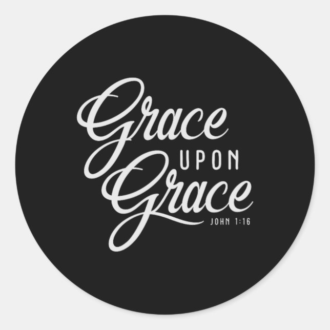 Grace Upon Grace Christian Faith Bible Verse Quote Classic Round Sticker (Front)
