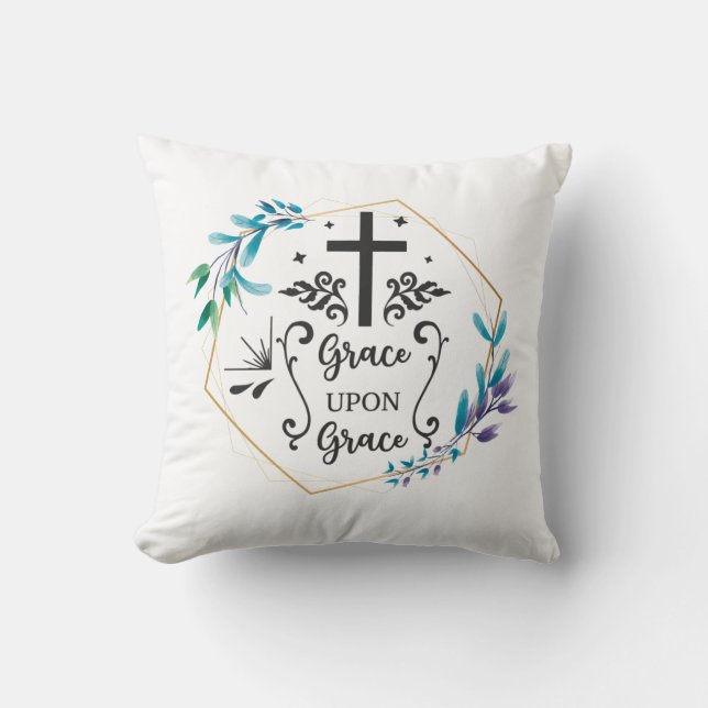 Grace Upon Grace  Cushion (Front)