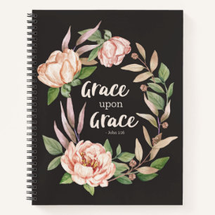 Grace Upon Grace - John 1:16 Floral Notebook