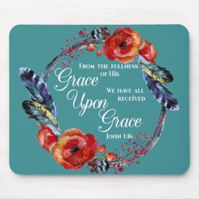 Grace Upon Grace  John 1:16 Scripture Mouse Pad (Front)