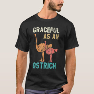 Graceful As An Ostrich Animal  Flightless Bird T-Shirt
