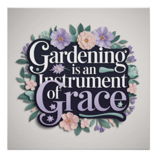 Graceful Gardening Quote Elegant Design Poster