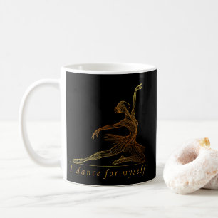 Graceful Line Art Ballerina - I Dance For Myself Coffee Mug