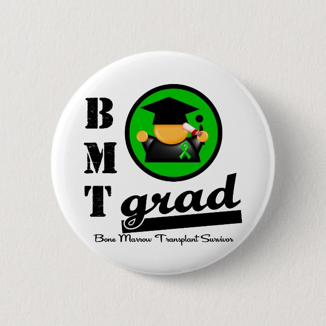 Grad - Bone Marrow Transplant 6 Cm Round Badge (Front)
