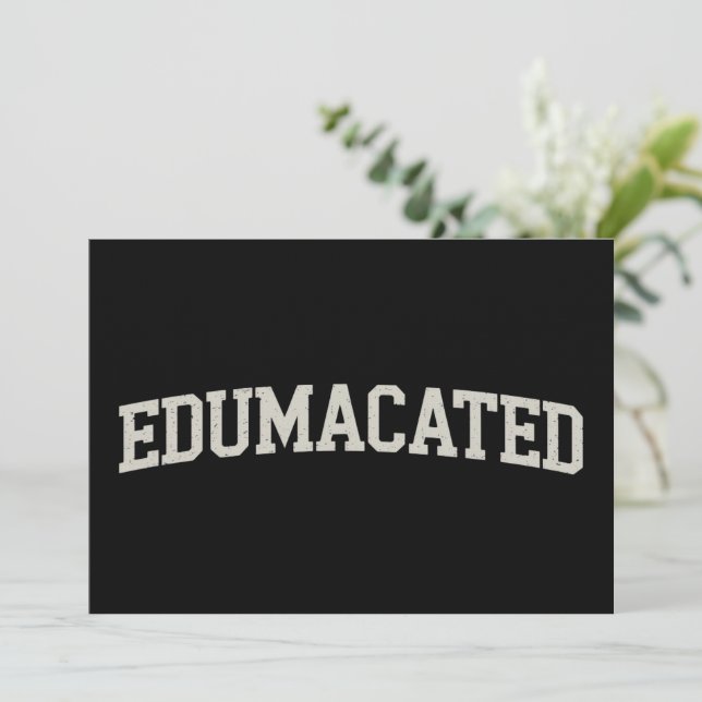 Grad Gift College Graduation Sarcastic Edumacated Invitation (Standing Front)