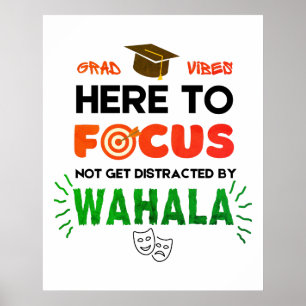 GRAD VIBES FOCUS No Wahala Dorm Room  Poster