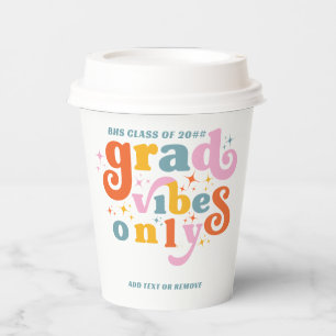 Grad Vibes Only Graduation Party Class Of 2024  Paper Cups