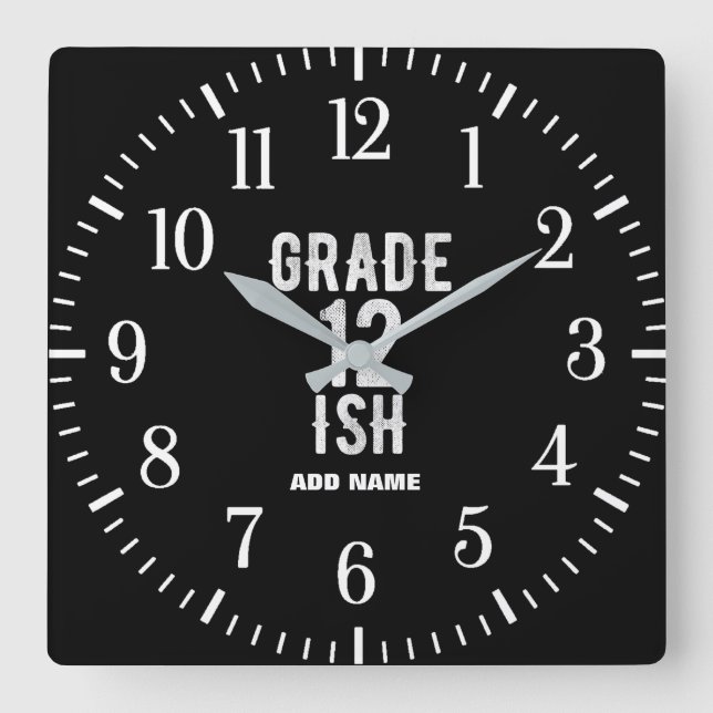 GRADE 12 ISH COOL 12TH FUNNY CUTE WHITE TEXT SQUARE WALL CLOCK (Front)