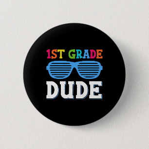Grade Dude 1st Grade Teachers Students Back To Sch 6 Cm Round Badge