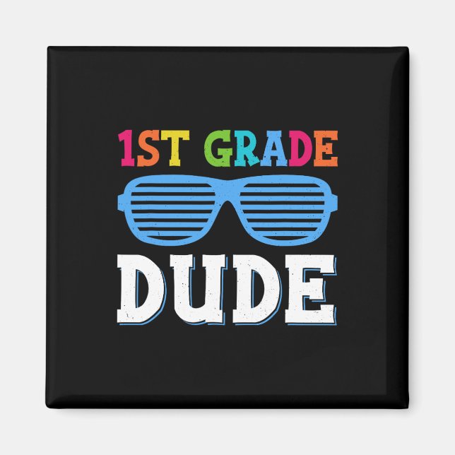 Grade Dude 1st Grade Teachers Students Back To Sch Magnet (Front)