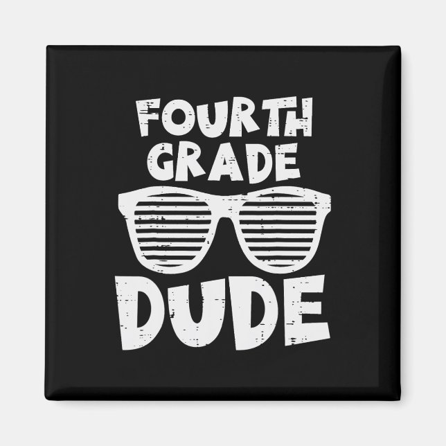 Grade Dude 4th Grade Teachers Students Back To Sch Magnet (Front)