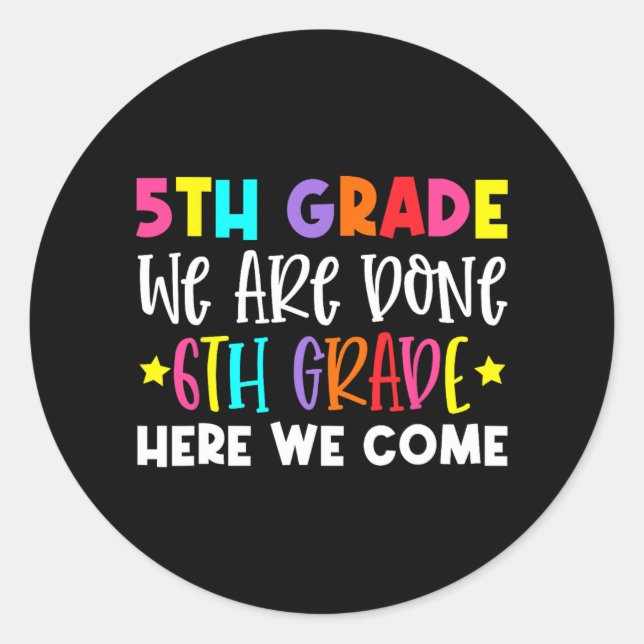 Grade Graduation 6th Grade Here We Come  Classic Round Sticker (Front)