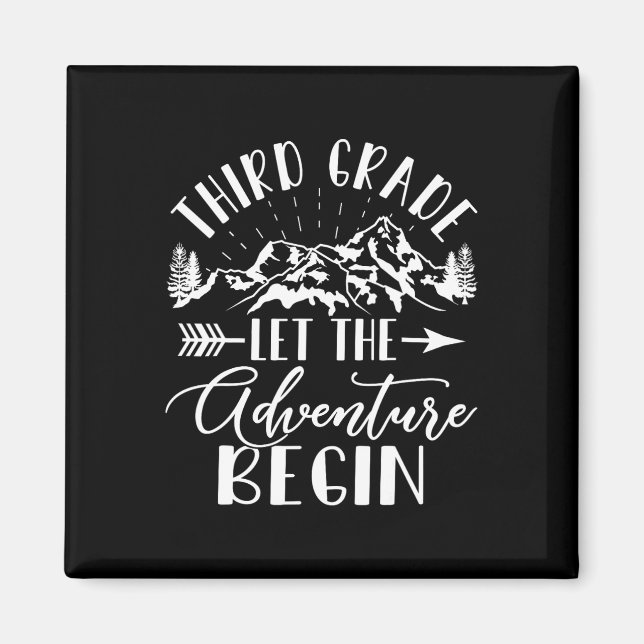 Grade Let The Adventure Begin First Day 3rd Grade  Magnet (Front)