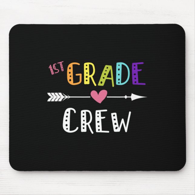 Grade Teacher First Day School 1st Grade Crew  Mouse Pad (Front)
