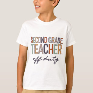 Grade Teacher Off Duty Last Day Of School  T-Shirt