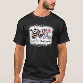 Grade Teacher Peace Love Kindergarten Team Kinder  T-Shirt