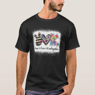 Grade Teacher Peace Love Kindergarten Team Kinder T-Shirt