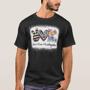 Grade Teacher Peace Love Kindergarten Team Kinder  T-Shirt