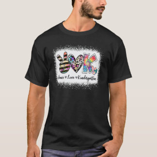 Grade Teacher Peace Love Kindergarten Team Kinder  T-Shirt