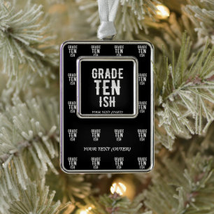 GRADE TEN ISH COOL 10TH FUNNY CUTE WHITE TEXT SILVER PLATED FRAMED ORNAMENT