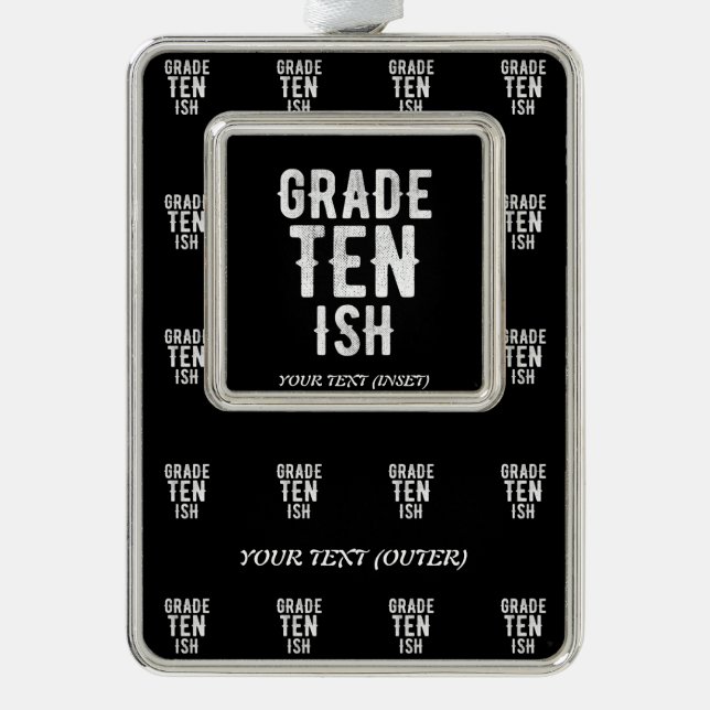 GRADE TEN ISH COOL 10TH FUNNY CUTE WHITE TEXT SILVER PLATED FRAMED ORNAMENT (Front)