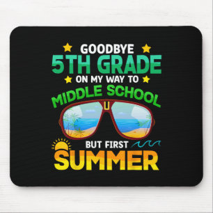 Grade Way To Middle School Grade First Summer Grad Mouse Pad
