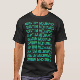 Gradient Text Quantum Mechanics T-Shirt