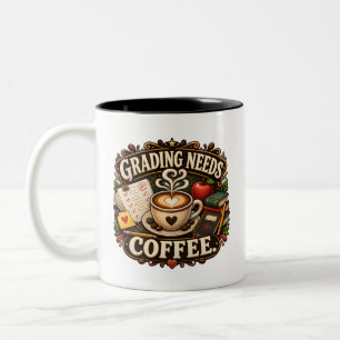 Grading Needs Coffee Teacher Mug