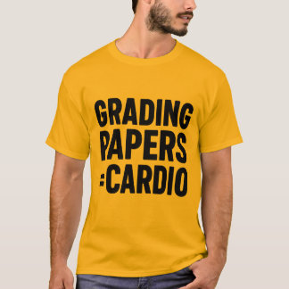 Grading Papers = Cardio – Funny Teacher Quote Desi T-Shirt