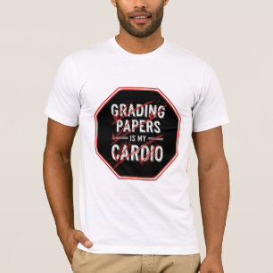Grading Papers Is My Cardio Funny Teacher Design T-Shirt