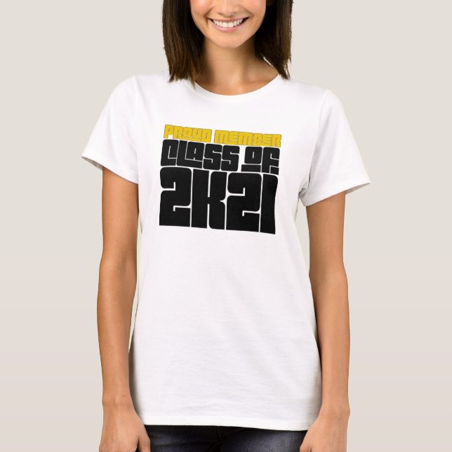 Graduate 2021 Proud Member Class of 2K21  T-Shirt (Front)