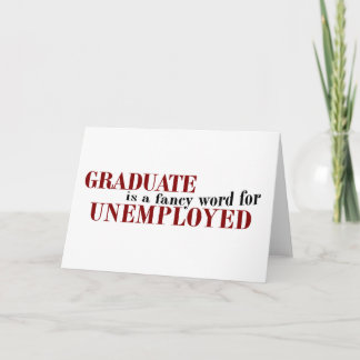 Graduate Fancy For Unemployed Card