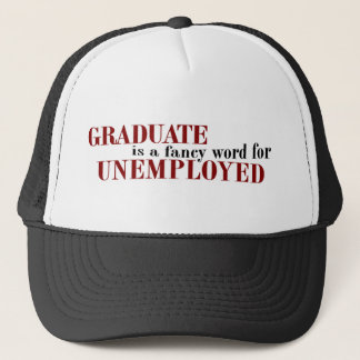 Graduate Fancy For Unemployed Trucker Hat