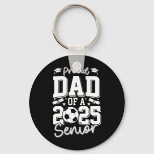 Graduate Proud Dad Of A 2025 Senior Soccer Player Key Ring