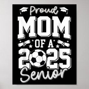 Graduate Proud Mum Of A 2025 Senior Soccer Player  Poster