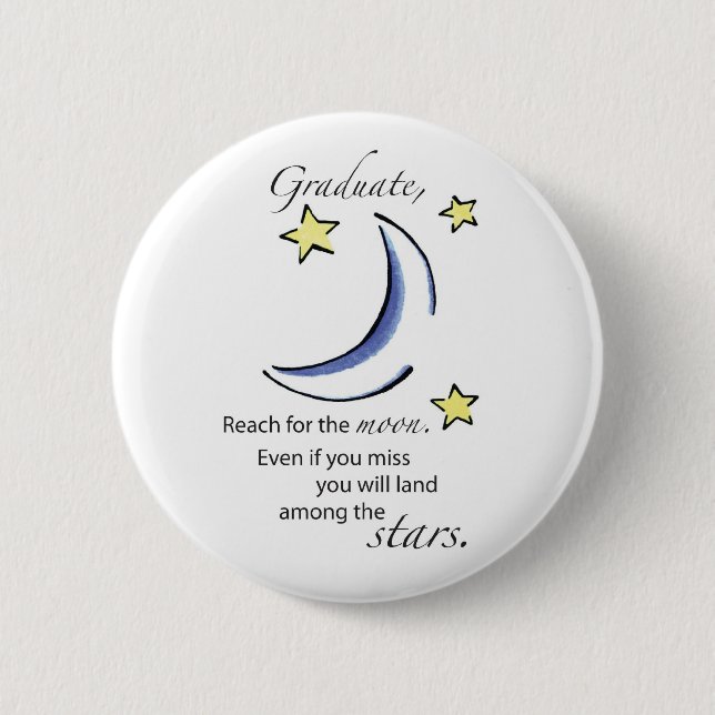 Graduate Reach for Moon, Congratulations 6 Cm Round Badge (Front)