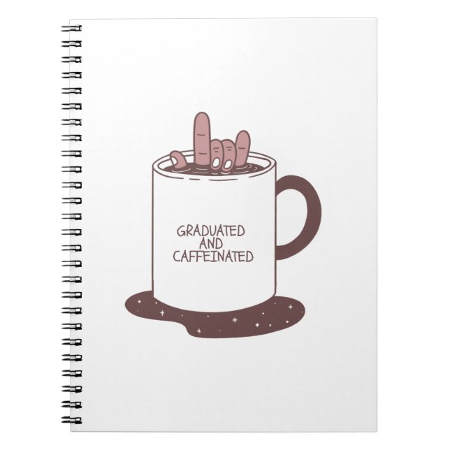 Graduated And Caffeinated Notebook (Front)