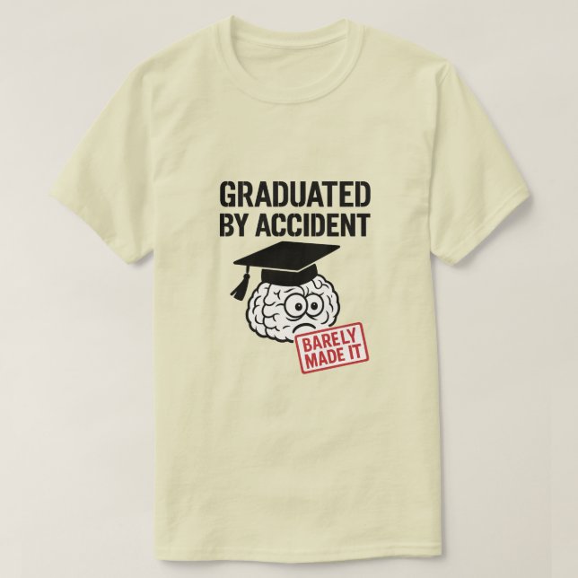 GRADUATED BY ACCIDENT T-Shirt (Design Front)