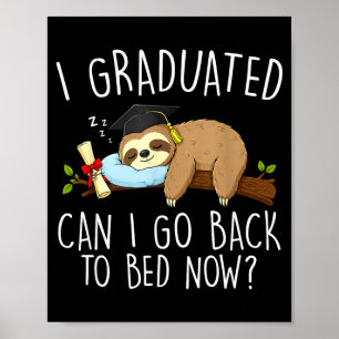 Graduated can go back to bed funny graduation poster