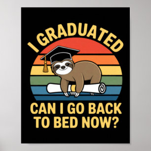 Graduated Can Go Back To Bed Sloth Graduation 2026 Poster