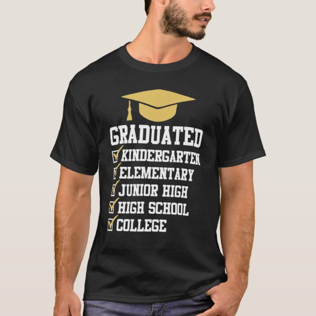 Graduated Kindergarten Elementary Junior High High T-Shirt (Front)