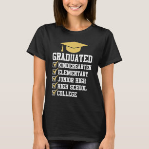 Graduated Kindergarten Elementary Junior High High T-Shirt