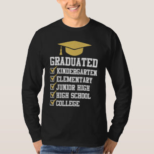 Graduated Kindergarten Elementary Junior High High T-Shirt