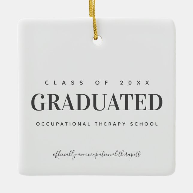 Graduated Occupational Therapy School OT ♥ Ceramic Ornament (Front)