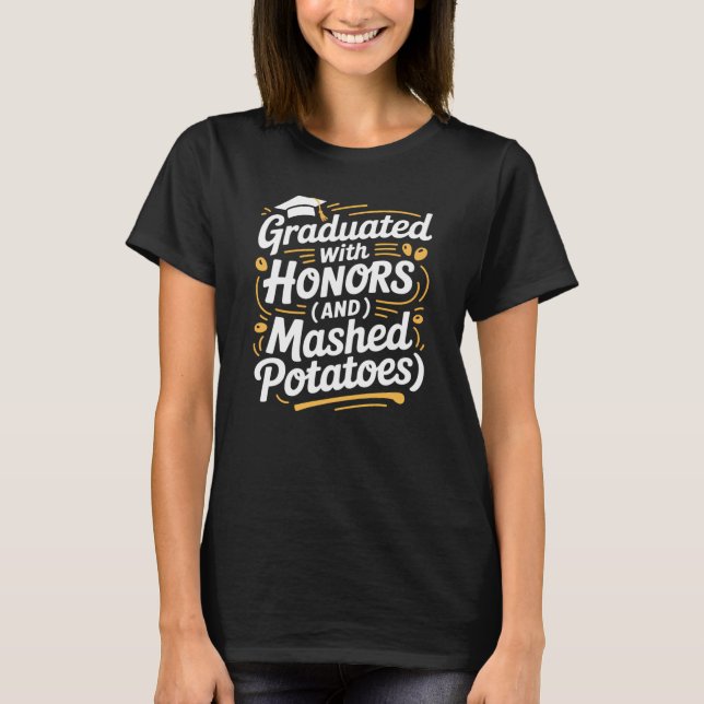 Graduated With Honors And Mashed Potatoes Retro Th T-Shirt (Front)