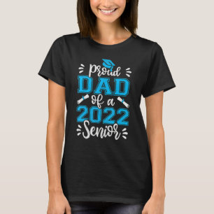 Graduating Proud Dad Of 2022 Senior  Fun Graduatio T-Shirt