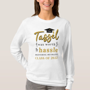 Graduation 2024 The Tassel Was Worth the Hassle T-Shirt