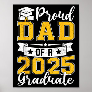 Graduation 2025 Proud Dad Of A Cl Of 2025 Graduate Poster