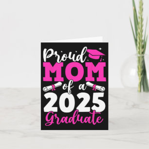 Graduation 2025 Proud Mum Of A 2025 Graduate Mothe Card